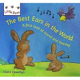 The Best Ears in the World: A First Look at Sound and Hearing (Little Bees) - Claire Llewellyn