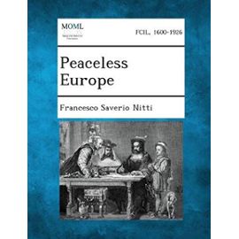 Peaceless Europe - Nitti, Francesco Saverio