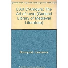 L'Art D'Amours: The Art of Love (Garland Library of Medieval Literature) - Ovid