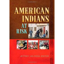 American Indians at Risk [2 Volumes] - Jeffrey Ian Ross