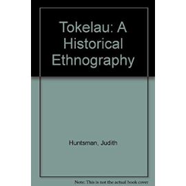 Tokelau: A Historical Ethnography - Antony Hooper