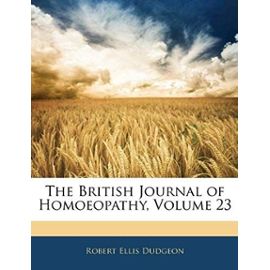 The British Journal of Homoeopathy, Volume 23 - Dudgeon, Robert Ellis