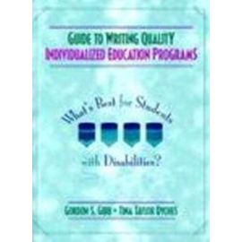 Guide to Writing Quality Individualized Education Programs: What's Best for Students with Disabilities? - Tina Taylor Dyches