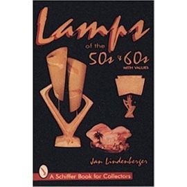 Lamps of the 50s and 60s (A Schiffer Book for Collectors) - Lindenberger, Jan