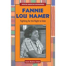 Fannie Lou Hamer: Fighting for the Right to Vote (African-American Biographies (Enslow)) - Laura Baskes Litwin
