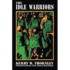 The Idle Warriors - Kerry W. Thornley