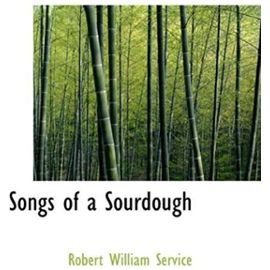 Songs of a Sourdough (Bibliolife Reproduction) - Service, Robert William