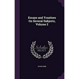 Essays and Treatises on Several Subjects; Volume 2 - David Hume