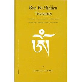 Bon Po Hidden Treasures: A Catalogue of Gter Ston Bde Chen Gling Pa's Collected Revelations - Jean-Luc Achard