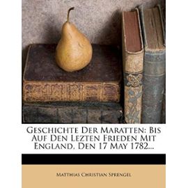 Geschichte Der Maratten - Sprengel, Matthias Christian