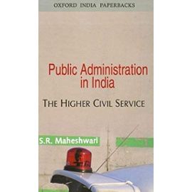 Public Administration in India: The Higher Civil Service - Shriram Maheshwari