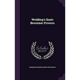 Wedding's Basic Bessemer Process - Prochaska, Ernst