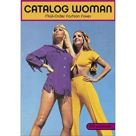 Catalog Woman: Mail-Order Fashion Foxes: 30 Postcards - Unknown