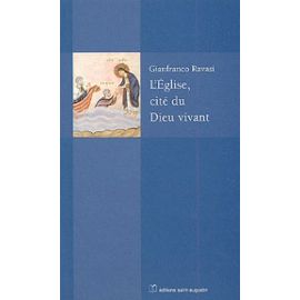 L'eglise, Cité Du Dieu Vivant - Splendeurs Et Misères Des Communautés Du Nouveau Testament - Gianfranco Ravasi