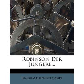 Robinson Der J ngere... - Campe, Joachim Heinrich