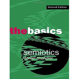 Semiotics: The Basics - Chandler, Daniel