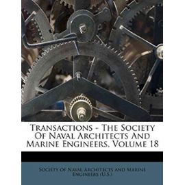 Transactions - The Society of Naval Architects and Marine Engineers, Volume 18 - Society Of Naval Architects And Marine E