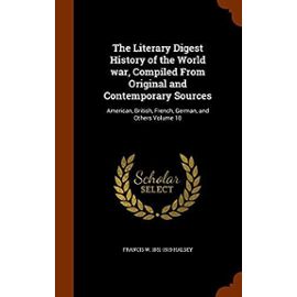 The Literary Digest History of the World War, Compiled from Original and Contemporary Sources: American, British, French, German, and Others Volume 10 - Unknown