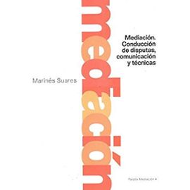 Mediacion: Conduccion de Disputas, Comunicacion y Tecnicas (Paidos Mediacion) (Spanish Edition) - Marines Suares