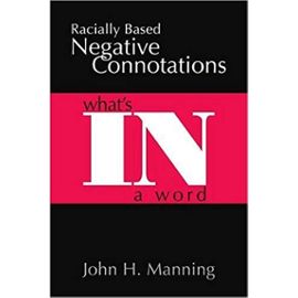 Racially Based Negative Connotations - John H. Manning