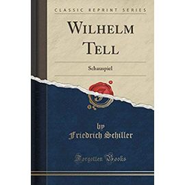 Schiller, F: Wilhelm Tell