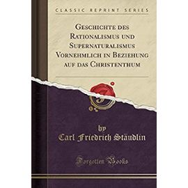 Stäudlin, C: Geschichte des Rationalismus und Supernaturalis