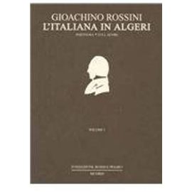 L'Italiana in Algeri: Partitura/ Full Score (Edizione Critica Delle Opere Di Gioachino Rossini/the Critical Edition of the Works of Gioachino Rossini, Section I: Operas) - Gioachino Rossini