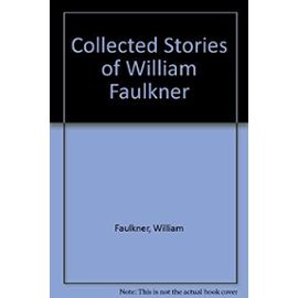 Collected Stories of William Faulkner - William Faulkner