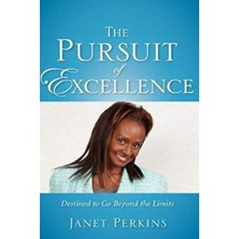 The Pursuit of Excellence - Janet Perkins