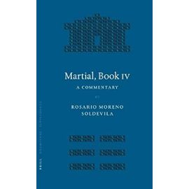 Martial, Book IV: A Commentary - Rosario Moreno Soldevila