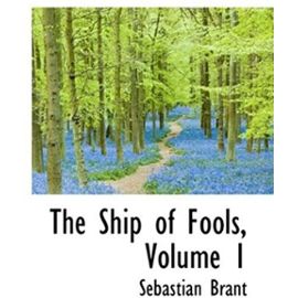 The Ship of Fools, Volume 1 - Sebastian Brant