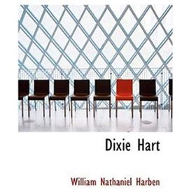Dixie Hart (Large Print Edition) - William Nathaniel Harben