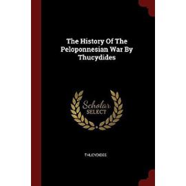 The History of the Peloponnesian War by Thucydides - Thucydides