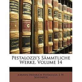Pestalozzi's Sammtliche Werke, Volume 14 - Pestalozzi, Johann Heinrich