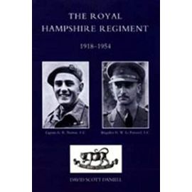Royal Hampshire Regiment. 1918-1954 - D. Scott Daniell