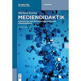 Mediendidaktik (de Gruyter Studium): Konzeption Und Entwicklung Mediengestützter Lernangebote