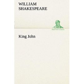 King John (TREDITION CLASSICS) - William Shakespeare