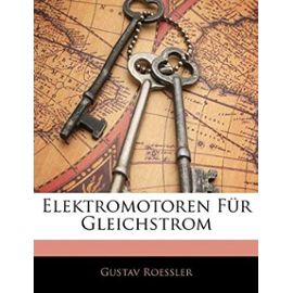 Elektromotoren für Gleichstrom (German Edition)