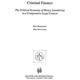 Criminal Finance, the Political Economy of Money Laundering in a Comparative Legal Context - Hinterseer