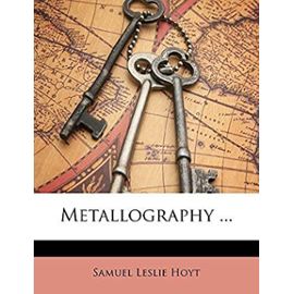 Metallography ... - Hoyt, Samuel Leslie