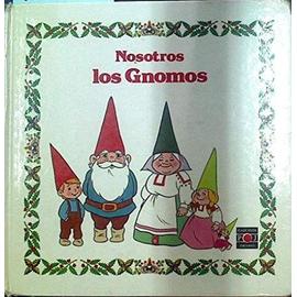 Nosotros Los Gnomos/We, the Gnomes (Spanish Edition) - Unknown