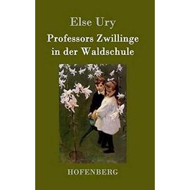 Professors Zwillinge in der Waldschule - Else Ury