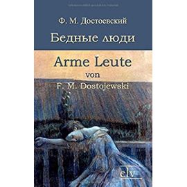 Bednye ljudi/Arme Leute - F. M. Dostojewski