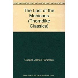 The Last of the Mohicans (Thorndike Classics) - James Fenimore Cooper