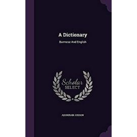 A Dictionary: Burmese and English - Judson, Adoniram