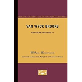 Van Wyck Brooks - American Writers 71 - William Wasserstrom