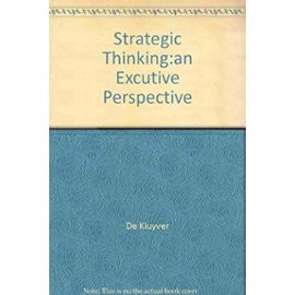 Strategic Thinking: Executive Perspective - Cornelis A. De Kluyer