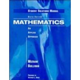 Mathematics: An Applied Approach, Student Solutions Manual