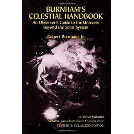 Burnham's Celestial Handbook: An Observer's Guide to the Universe Beyond the Solar System, Vol. 2, Chamaeleon Through Orion, Revised and Enlarged Edition - Robert Burnham