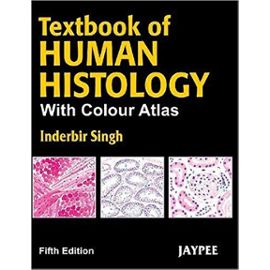 Textbook of Human Histology with Colour Atlas (Full Colour) - Singh